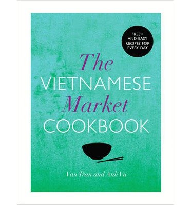 Cover for Anh Vu · The Vietnamese Market Cookbook (Hardcover bog) (2013)