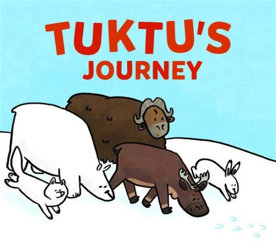 Cover for Rachel Rupke · Tuktu's Journey: English Edition - Tuktu and Friends (Inbunden Bok) [English edition] (2019)