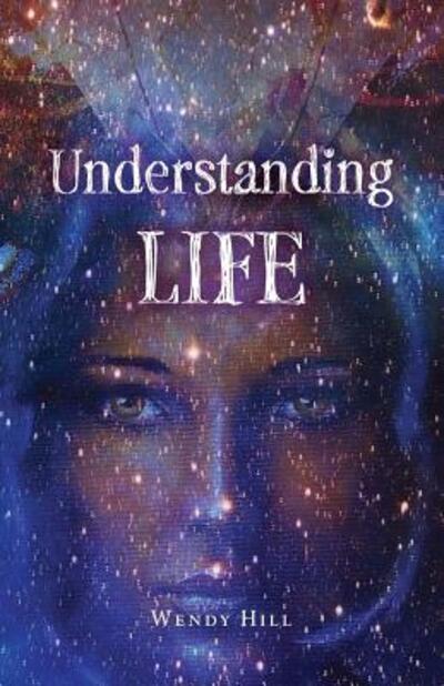 Cover for Wendy Hill · Understanding Life (Paperback Book) (2018)