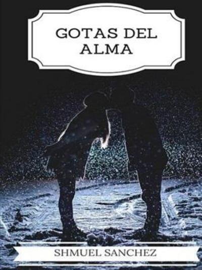 Cover for Shmuel Sanchez · Gotas Del Alma (Taschenbuch) (2018)