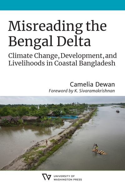 Cover for Camelia Dewan · Misreading the Bengal Delta: Climate Change, Development, and Livelihoods in Coastal Bangladesh - Culture, Place, and Nature (Paperback Book) (2022)