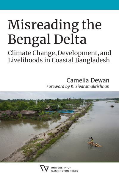 Cover for Camelia Dewan · Misreading the Bengal Delta: Climate Change, Development, and Livelihoods in Coastal Bangladesh - Misreading the Bengal Delta (Pocketbok) (2022)