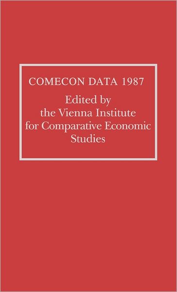 Cover for Vienna Institute for Comparative Economi · Comecon Data 1987 (Hardcover Book) [5th edition] (1989)
