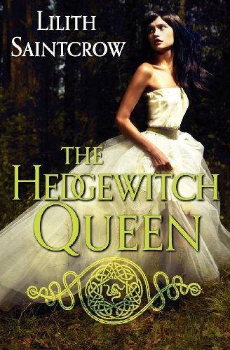 The Hedgewitch Queen - Romances of Arquitaine - Lilith Saintcrow - Kirjat - Little, Brown & Company - 9780316251617 - tiistai 8. tammikuuta 2013