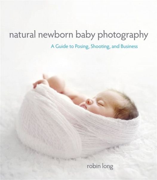 Cover for Long · Natural Newborn Baby Photography (Book) (2013)