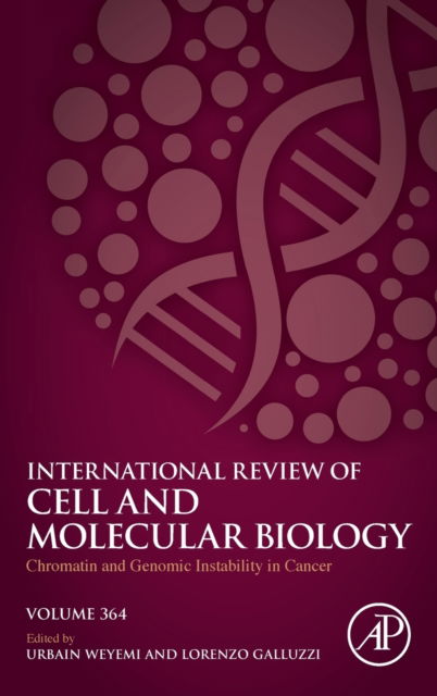 Cover for Urbain Weyemi · Chromatin and Genomic Instability in Cancer - International Review of Cell and Molecular Biology (Innbunden bok) (2021)