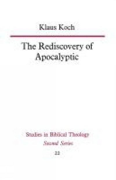 Cover for Klaus Koch · The Rediscovery of Apocalyptic: A polemical work on a neglected area of biblical studies and its damaging effects on theology and philosophy (Paperback Bog) (2012)