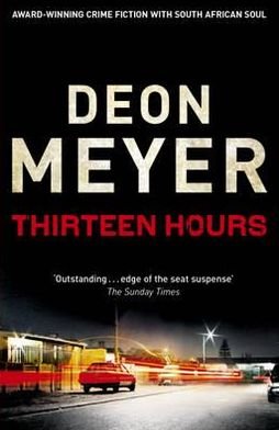 Cover for Deon Meyer · Thirteen Hours - Benny Griessel (Paperback Book) (2011)