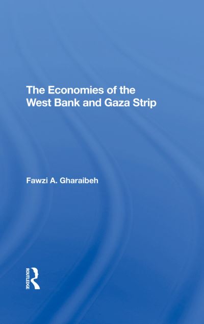 Cover for Fawzi A Gharaibeh · The Economies Of The West Bank And Gaza Strip (Hardcover Book) (2019)