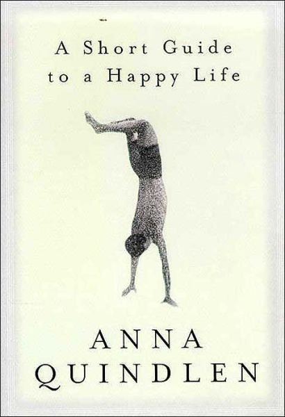 Cover for Anna Quindlen · A Short Guide to a Happy Life (Hardcover Book) (2000)