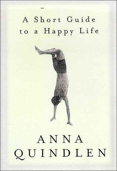 Cover for Anna Quindlen · A Short Guide to a Happy Life (Hardcover bog) (2000)