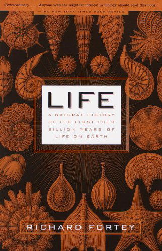 Life: a Natural History of the First Four Billion Years of Life on Earth - Richard Fortey - Libros - Vintage - 9780375702617 - 7 de septiembre de 1999