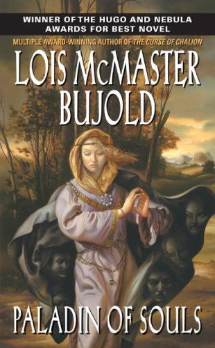 Paladin of Souls: A Novel - Chalion series - Lois McMaster Bujold - Kirjat - HarperCollins - 9780380818617 - tiistai 26. huhtikuuta 2005