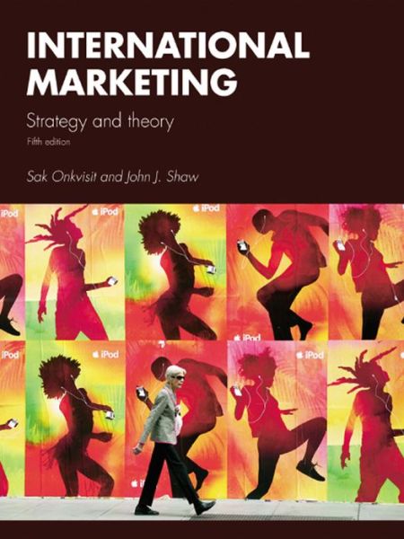 International Marketing: Strategy and Theory - Sak Onkvisit - Książki - Taylor & Francis Ltd - 9780415772617 - 2 września 2008