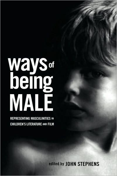 Cover for John Stephens · Ways of Being Male: Representing Masculinities in Children's Literature - Children's Literature and Culture (Gebundenes Buch) (2002)