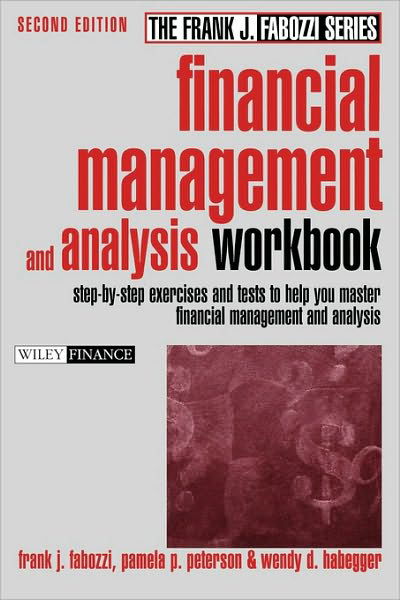 Cover for Frank J. Fabozzi · Financial Management and Analysis Workbook: Step-by-Step Exercises and Tests to Help You Master Financial Management and Analysis - Frank J. Fabozzi Series (Paperback Book) [2nd edition] (2004)