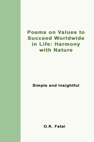 Cover for Fatai O.K. Fatai · Poems on Values to Succeed Worldwide in Life: Harmony with Nature: Simple and Insightful (Paperback Book) (2019)