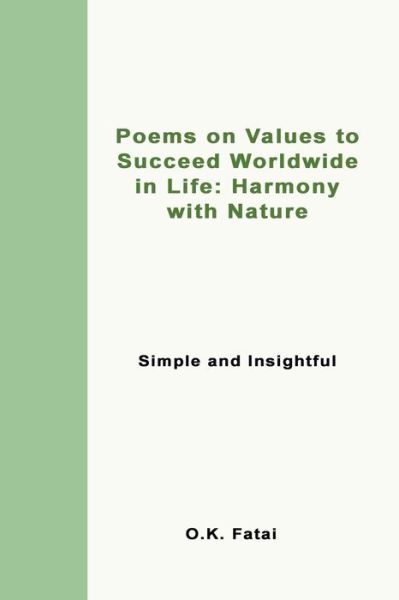 Cover for Fatai O.K. Fatai · Poems on Values to Succeed Worldwide in Life: Harmony with Nature: Simple and Insightful (Paperback Book) (2019)