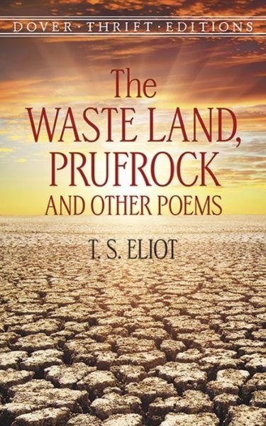 Cover for T. S. Eliot · The Waste Land, Prufrock and Other Poems (Dover Thrift Editions) (Taschenbuch) [English Language edition] (1998)