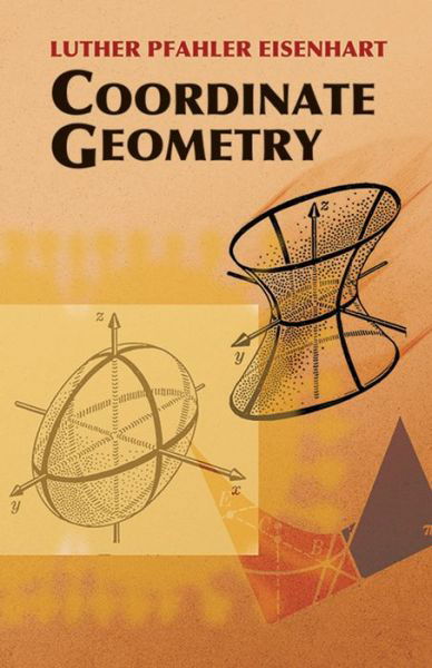 Cover for Luther Pfahler Eisenhart · Coordinate Geometry - Dover Books on Mathema 1.4tics (Paperback Book) (2005)