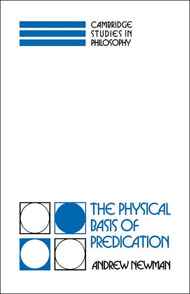 Cover for Andrew Newman · The Physical Basis of Predication - Cambridge Studies in Philosophy (Paperback Book) (2007)