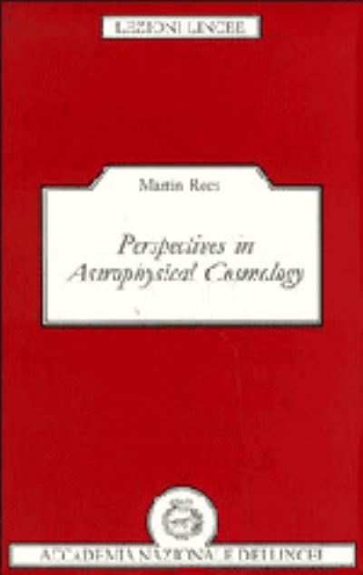 Cover for Martin Rees · Perspectives in Astrophysical Cosmology - Lezioni Lincee (Paperback Book) (1995)