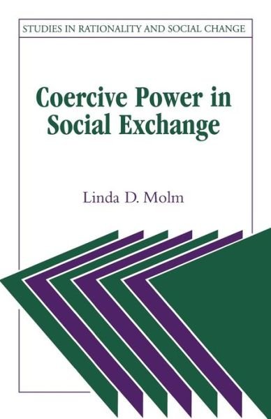 Cover for Molm, Linda D. (University of Arizona) · Coercive Power in Social Exchange - Studies in Rationality and Social Change (Paperback Book) (1997)