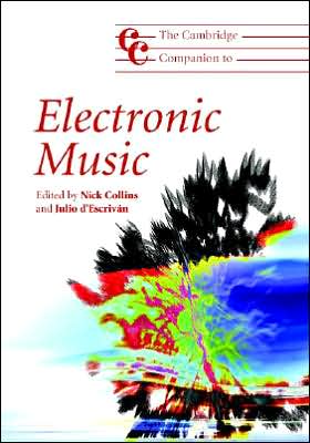 Cover for Nick Collins · The Cambridge Companion to Electronic Music - Cambridge Companions to Music (Hardcover Book) (2007)