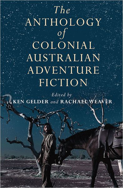 Cover for Ken Gelder · The Anthology Of Colonial Australian Adventure Fiction (Taschenbuch) (2011)