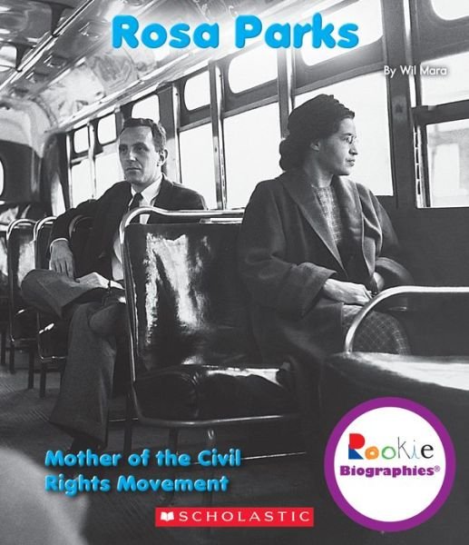Cover for Wil Mara · Rosa Parks: Mother of the Civil Rights Movement (Rookie Biographies) (Gebundenes Buch) (2014)