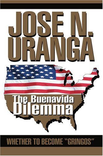 Cover for Jose Uranga · The Buenavida Dilemma: Whether to Become &quot;Gringos&quot; (Taschenbuch) (2003)