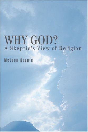 Cover for Mclean Counte · Why God?: a Skeptic?s View of Religion (Paperback Book) (2005)