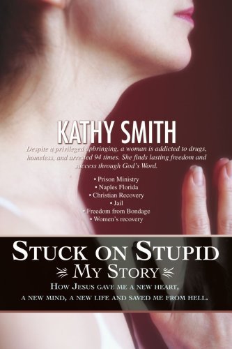 Cover for Kathy Smith · Stuck on Stupid: My Story (Paperback Bog) (2007)