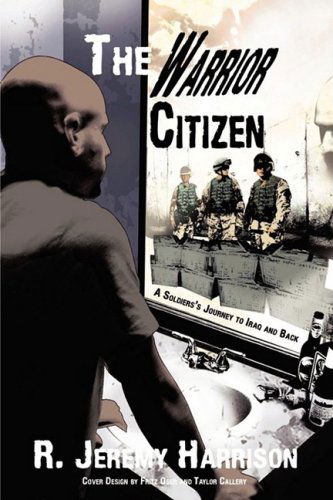 Cover for Ronald Harrison · The Warrior Citizen: a Soldier's Journey to Iraq and Back (Paperback Book) (2008)