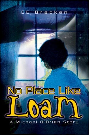 Cover for Ee Bracken · No Place Like Loam: a Michael O'brien Story (Hardcover bog) (2002)