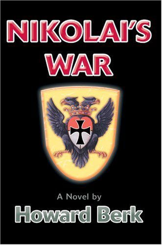 Cover for Howard Berk · Nikolai's War (Hardcover Book) (2007)