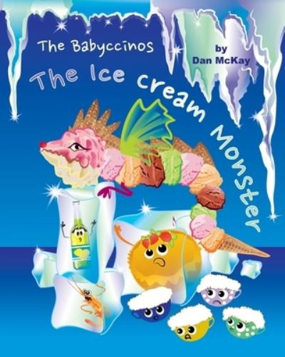 Cover for Dan Mckay · The Babyccinos The Ice Cream Monster (Pocketbok) (2021)