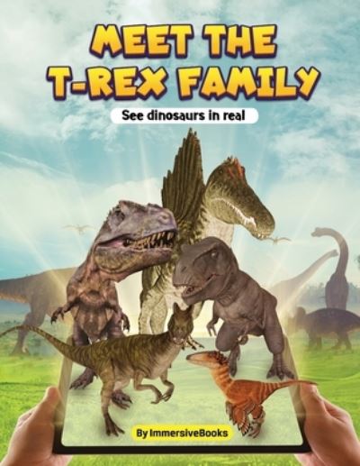 Cover for Sasa Minimuthu · Meet the T-Rex Family - See Dinosaurs in Real (Book) (2022)