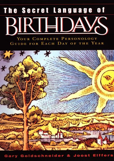 Cover for Gary Goldschneider · The Secret Language of Birthdays: Your Complete Personology Guide for Each Day of the Year (Hardcover Book) [Reissue, New Ed edition] (2003)