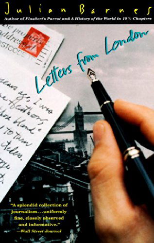 Letters from London - Julian Barnes - Livres - Vintage - 9780679761617 - 24 juin 1995