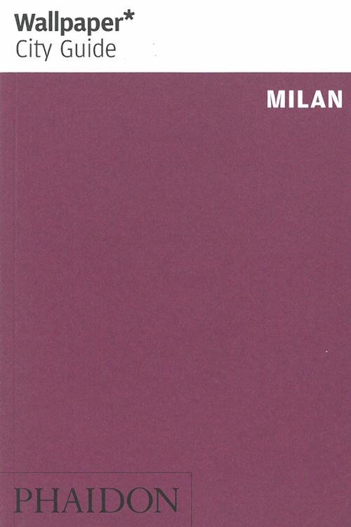 Cover for Wallpaper* · Wallpaper City Guide: Milan (Buch) (2013)