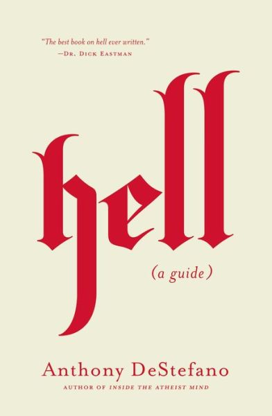 Cover for Anthony DeStefano · Hell: A Guide (Answers to All Your Questions about the Devil (Satan), Demons, the Afterlife, Judgement, Eternal Punishment and More) (Hardcover Book) (2020)