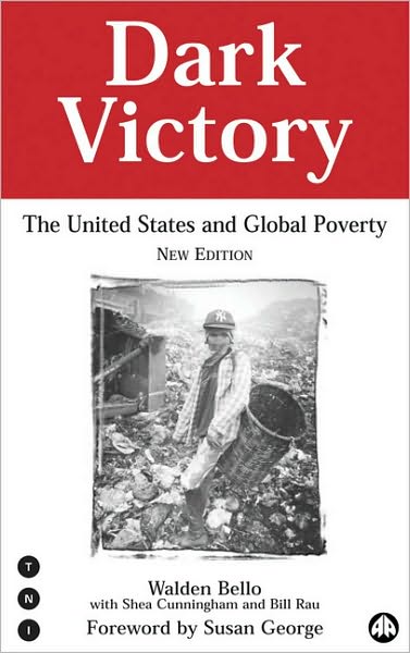 Cover for Walden Bello · Dark Victory: The United States and Global Poverty - Transnational Institute (Paperback Book) [2 New edition] (1998)