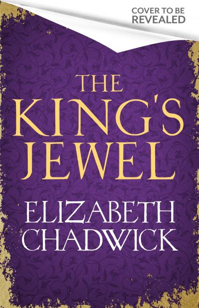 The King's Jewel: from the bestselling author comes a new historical fiction novel of strength and survival - Elizabeth Chadwick - Książki - Little, Brown - 9780751577617 - 13 kwietnia 2023