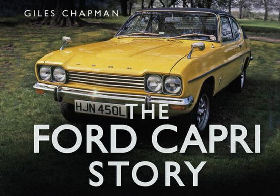 Cover for Giles Chapman · The Ford Capri Story - The Story Series (Hardcover Book) (2012)