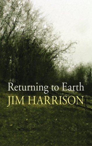 Cover for Jim Harrison · Returning to Earth (Lydbok (CD)) [Unabridged edition] (2007)