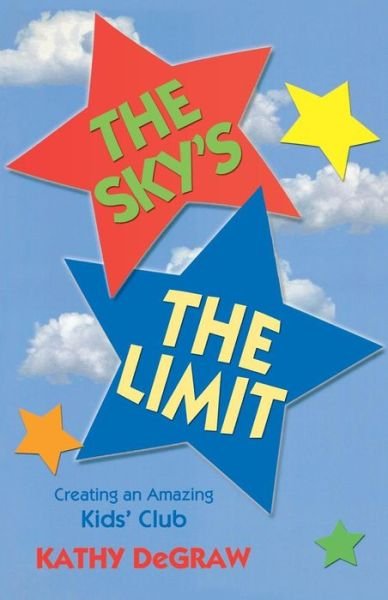 Cover for Kathy Degraw · The Sky's the Limit (Paperback Bog) (2008)