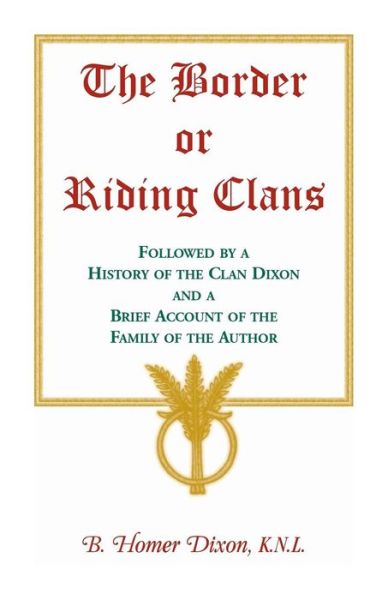 Cover for B Homer Dixon · The Border or Riding Clans Followed by a History of the Clan Dixon and a Brief Account of the Family of the Author (Paperback Book) (2016)