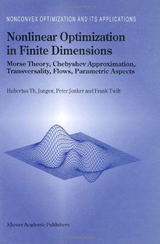 Cover for Hubertus Th. Jongen · Nonlinear Optimization in Finite Dimensions: Morse Theory, Chebyshev Approximation, Transversality, Flows, Parametric Aspects - Nonconvex Optimization and Its Applications (Hardcover Book) (2000)