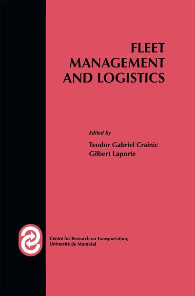 Cover for Teodor Gabriel Crainic · Fleet Management and Logistics - Centre for Research on Transportation (Gebundenes Buch) [1998 edition] (1998)